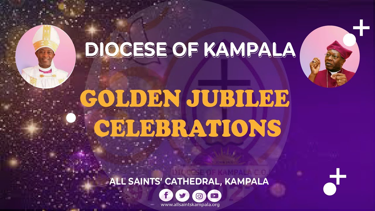 DIOCESE OF KAMPALA GOLDEN JUBILEE CELEBRATIONS
