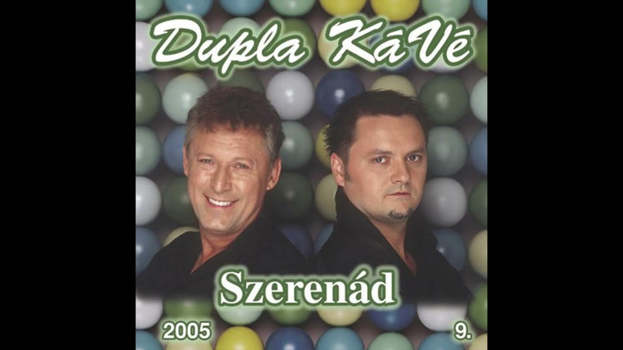 Dupla KáVé - Szerenád - (Official 9. Full Album - 2005.)