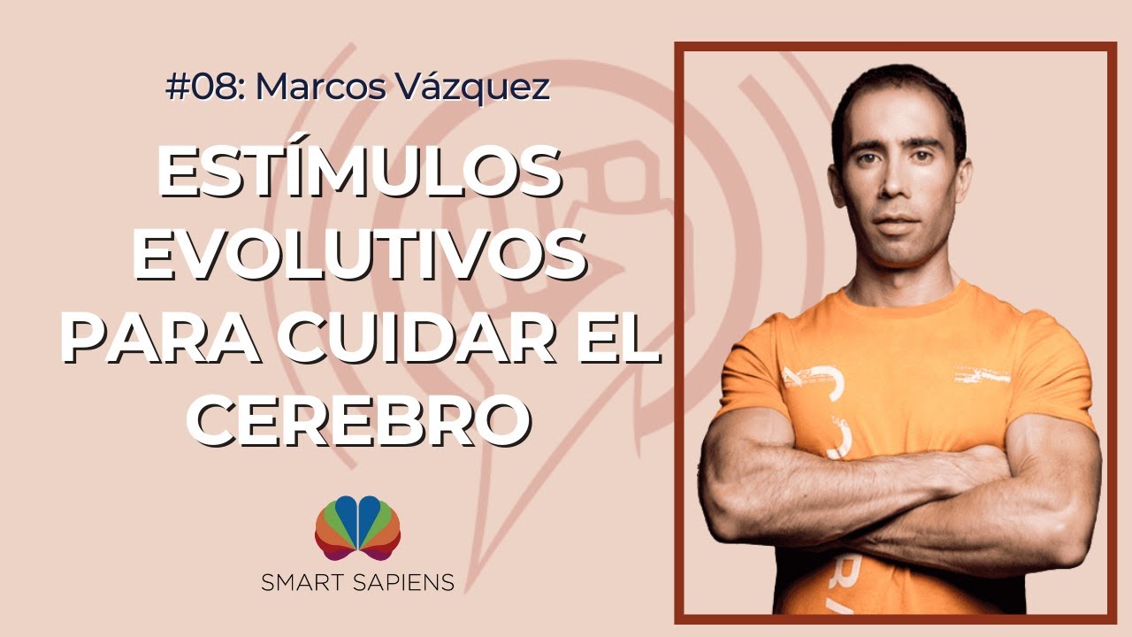 Marcos Vázquez: Dominando tus Hábitos para Mejorar tu Cerebro | Podcast SmartSapiens #8