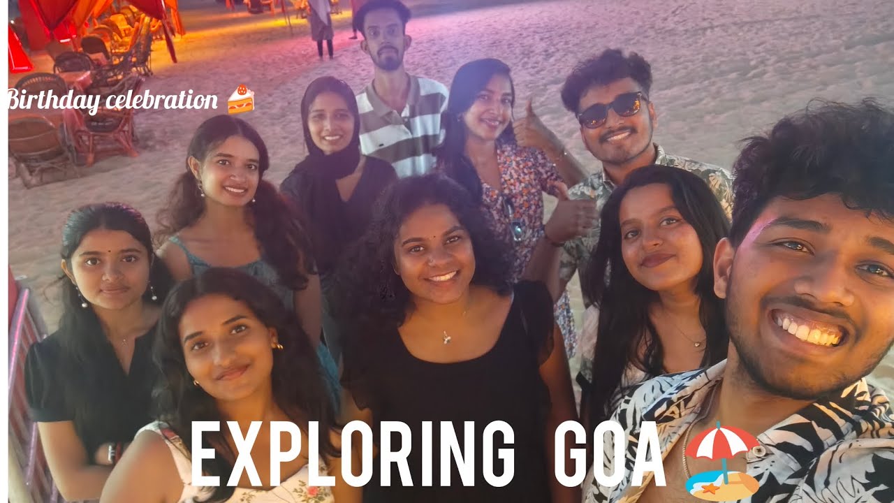 Exploring Goa 🏖️|Birthday celebration 🍰|College IV💥|Amalkrishnan Official |