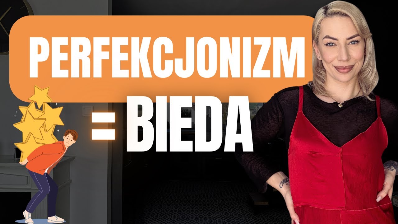 Perfekcjonizm = poczucie niewystarczalności! Porzucisz perfekcjonizm po tym filmie