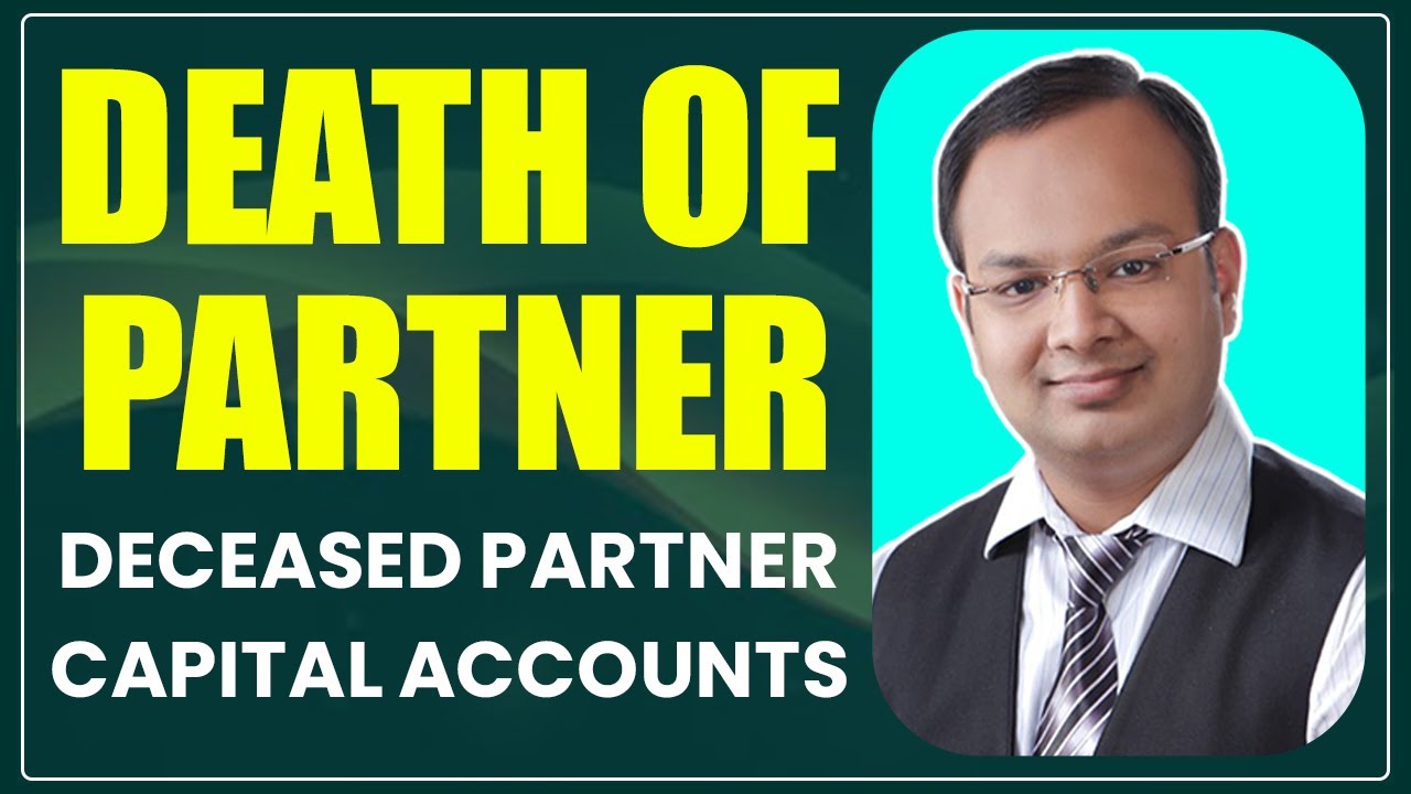 Death of Partner | Part 1 | Deceased Partner Capital Account | Partnership |#53| Chandan Poddar