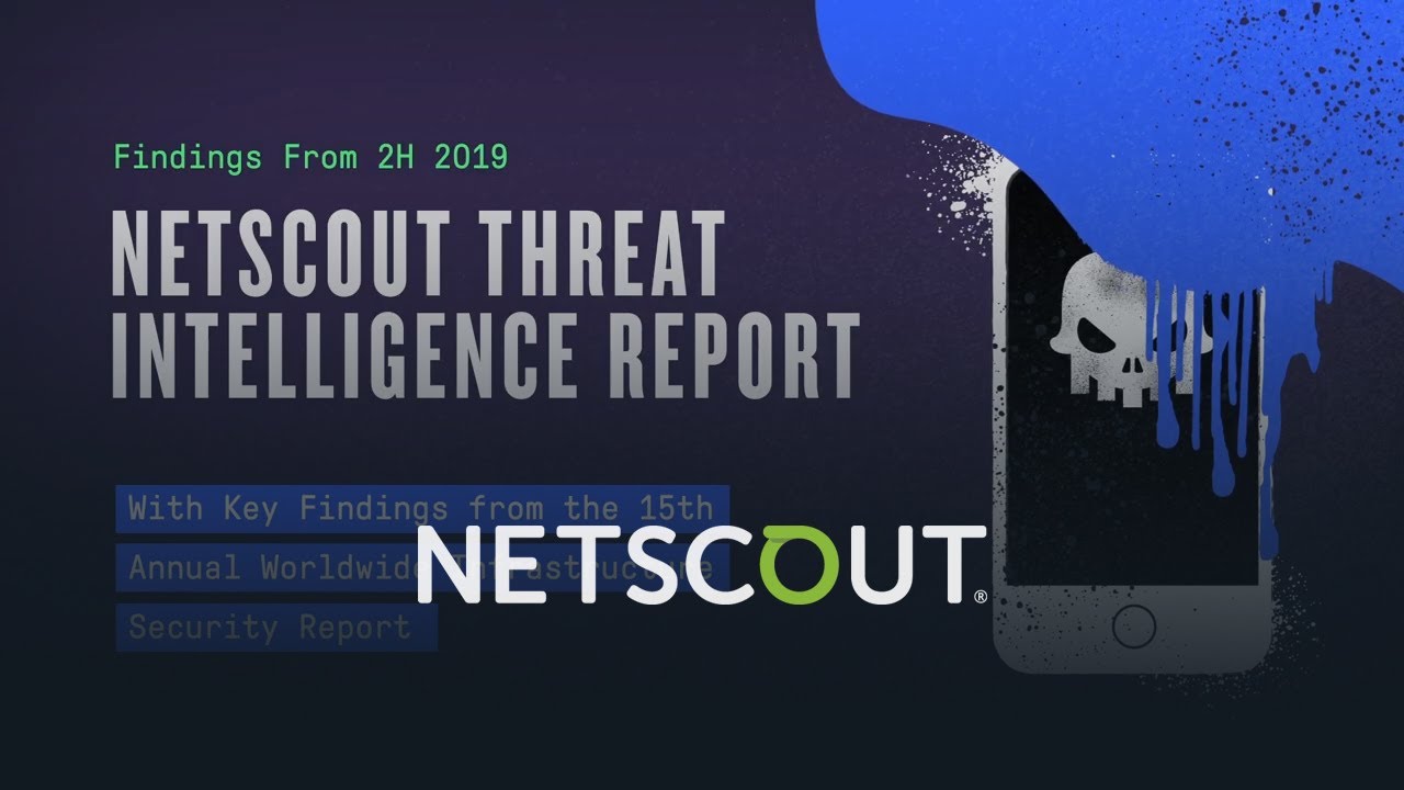 NETSCOUT Threat Intelligence Report  2H 2019