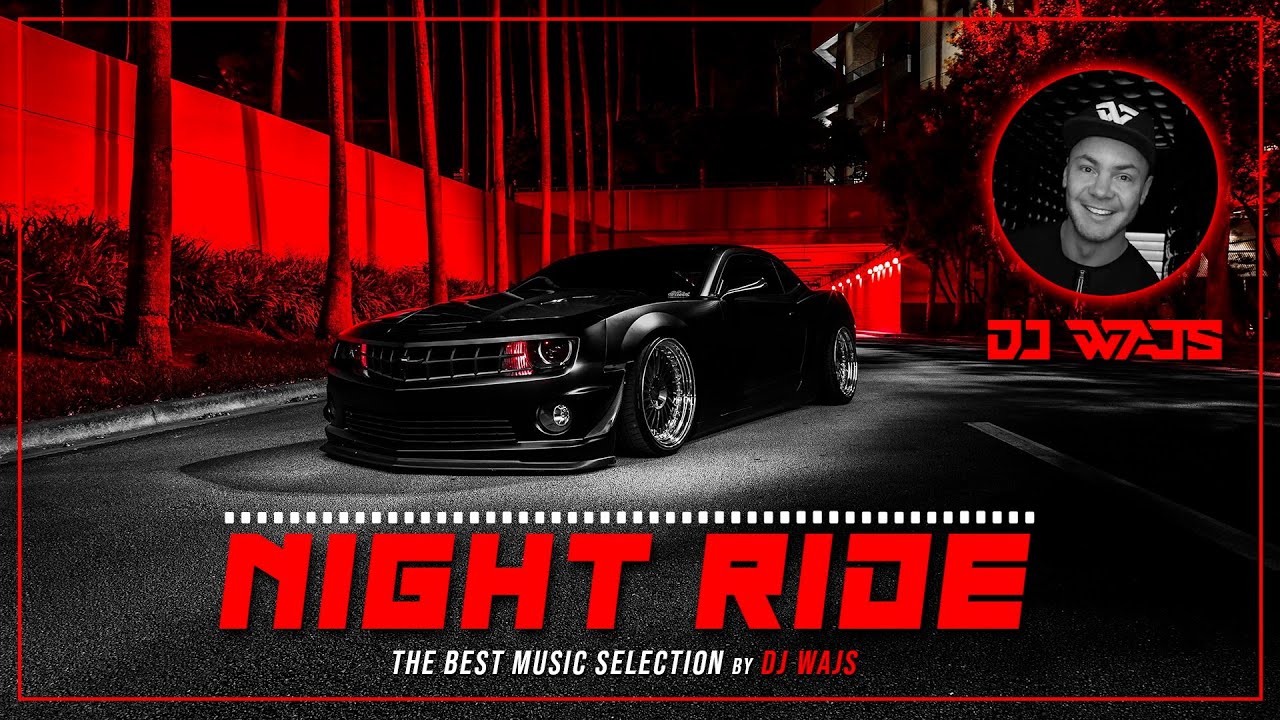 DJ WAJS - The Best Music Selection - Night Ride Mix