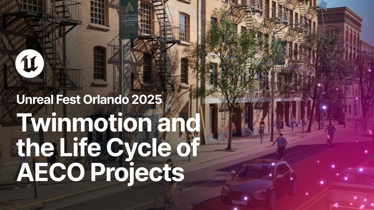 Twinmotion and the Life Cycle of AECO Projects | Unreal Fest Orlando 2025
