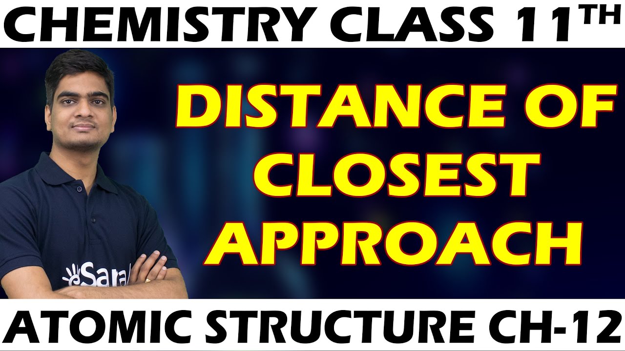 Distance of Closest Approach - Atoms | Class11 Chemistry | Chapter 12