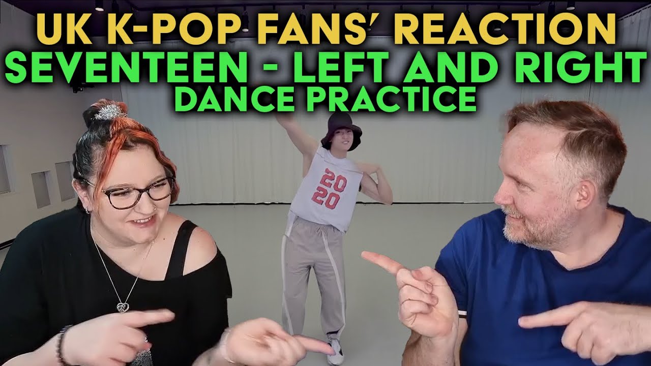 Seventeen - Left and Right Dance Practice - UK K-Pop Fans Reaction
