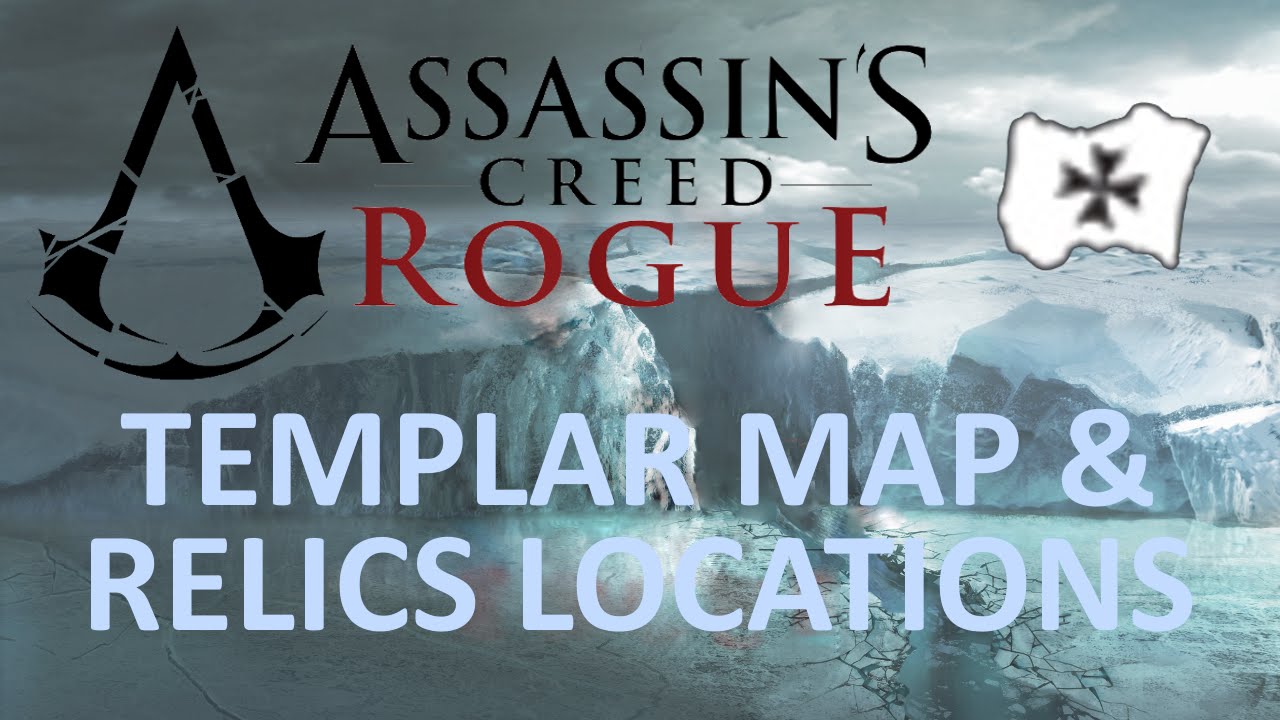 [PC] Assassins Creed Rogue - Templar Maps + Templar Relics Locations
