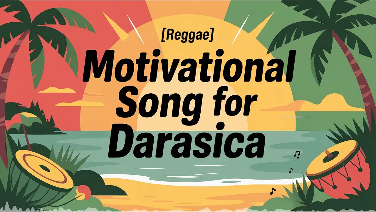 Darasica Motivation Song - Reggae - Festive