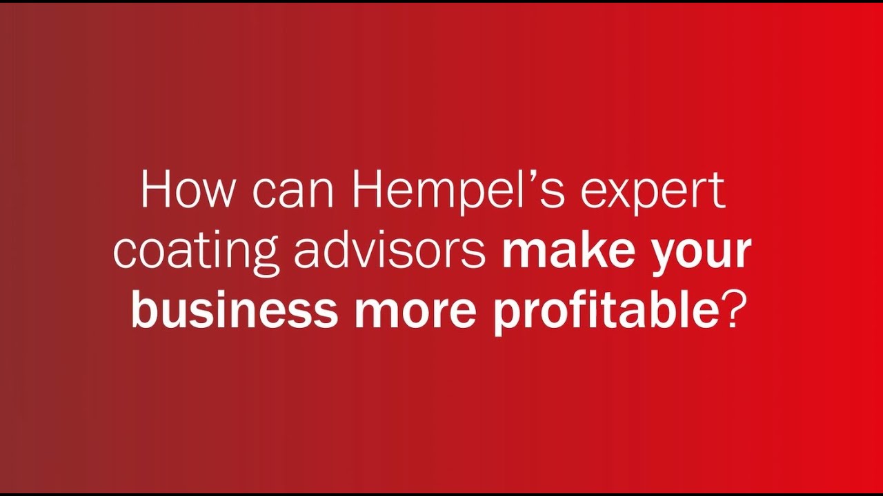 How Hempel's expert coating advisors can make your business more profitable?