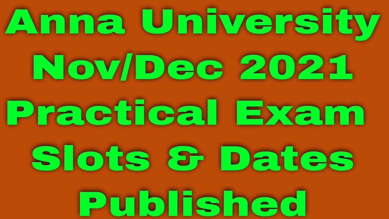 Anna University Nov/Dec 2021 Practical Exam  Slots & Dates Published | MS Everything