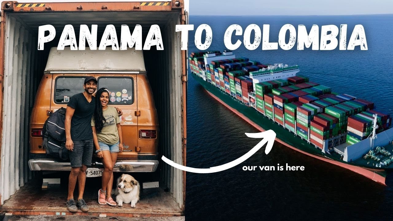 Shipping Our Van in a Container | Panama to Colombia