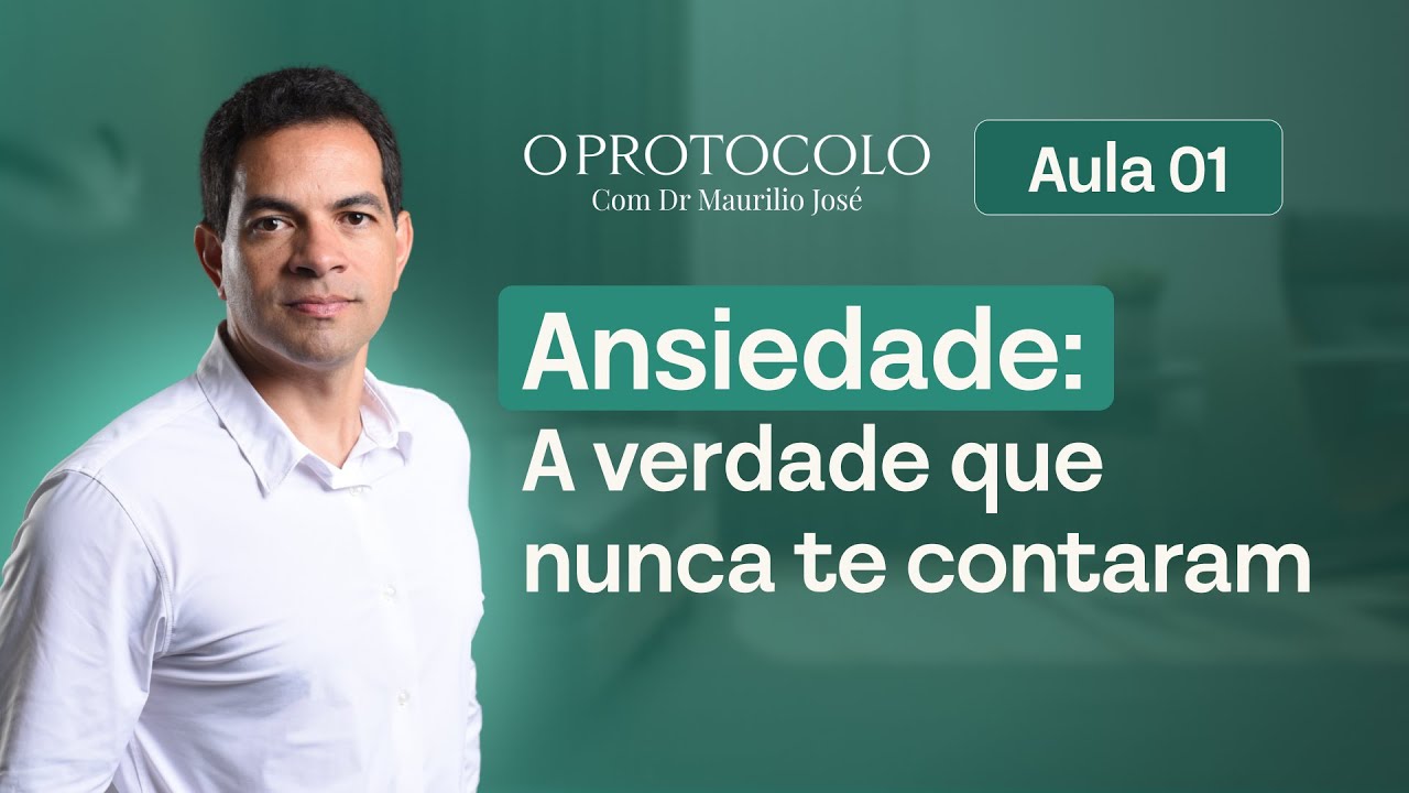 Ansiedade: A Verdade Que Nunca Te Contaram - Dr Maurilio José