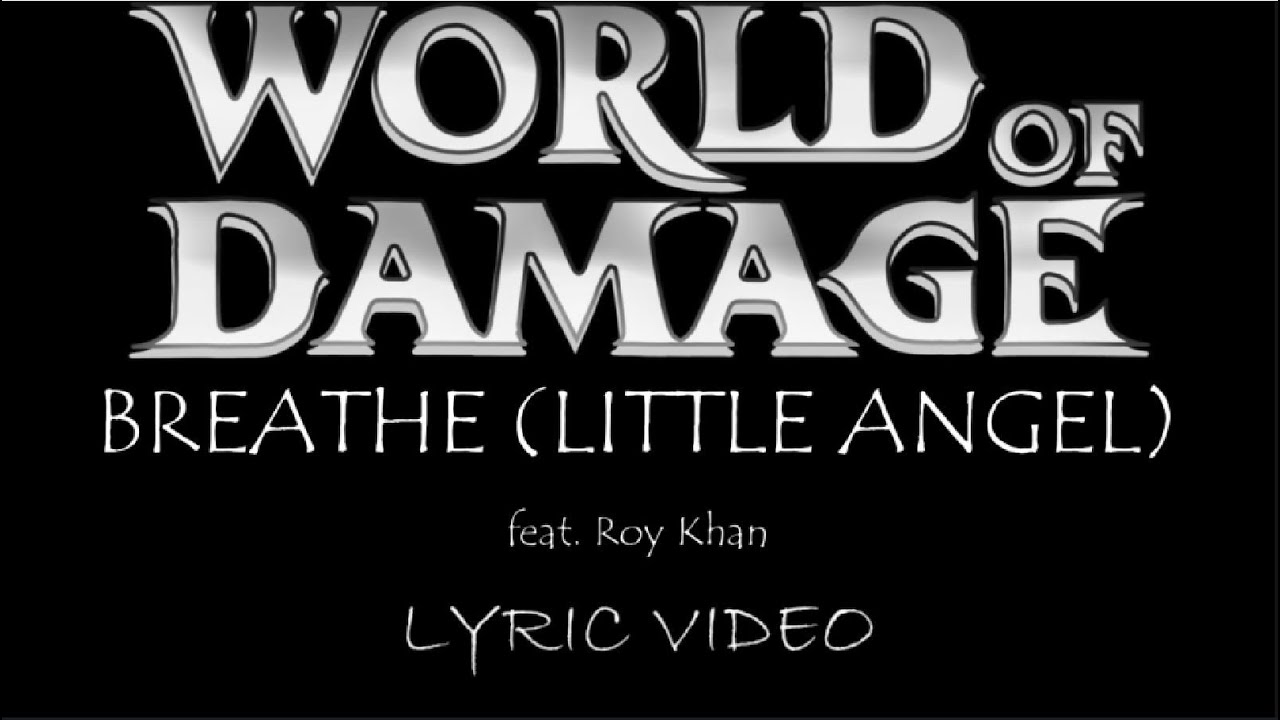 World Of Damage - Breathe (Little Angel) (feat. Roy Khan) - 2021 - Lyric Video