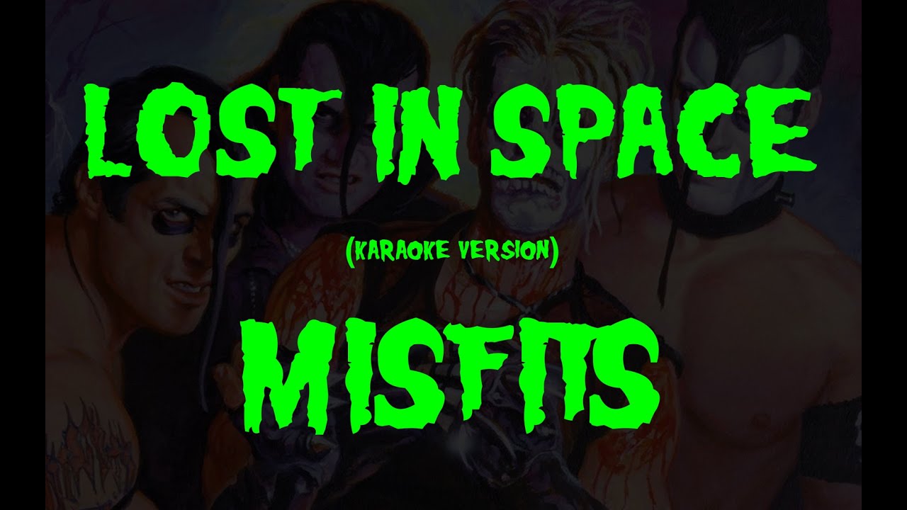 (Karaoke) Misfits - Lost In Space