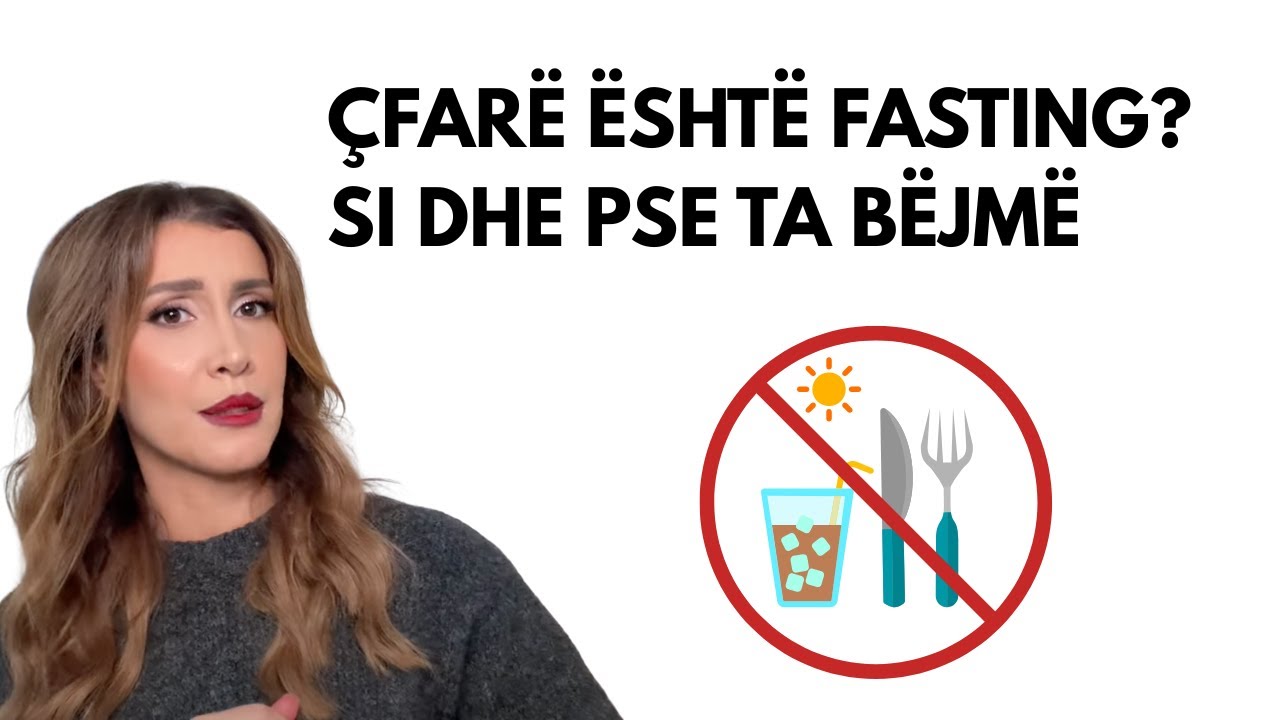 Aulona Musta | Çfarë është fasting? Si dhe pse ta bëjmë