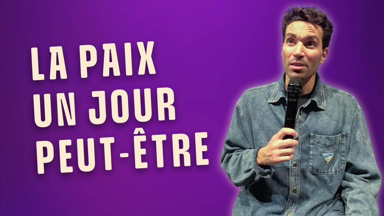 La paix, un jour, peut-&ecirc;tre - La semaine de Na&iuml;m