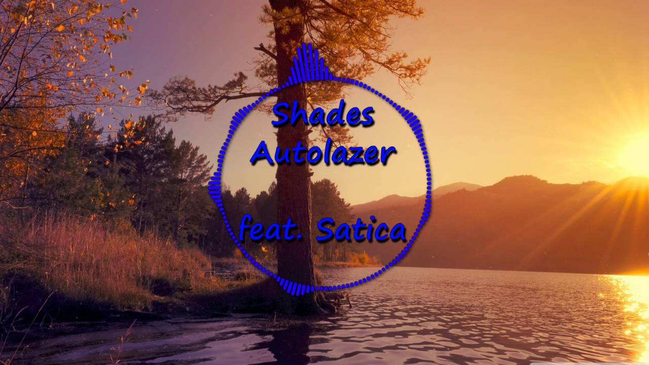 Autolaser - Shades (ft. Satica)