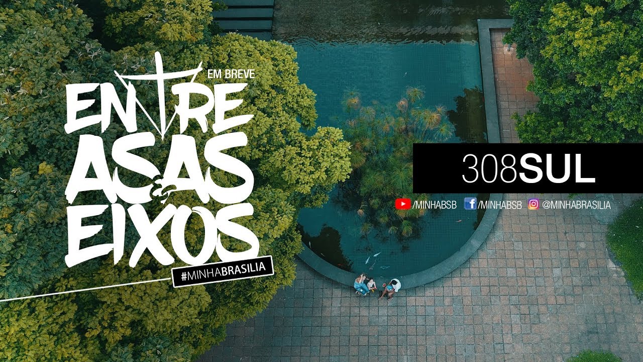 308 SUL #MINHABRASÍLIA ENTRE ASAS E EIXOS