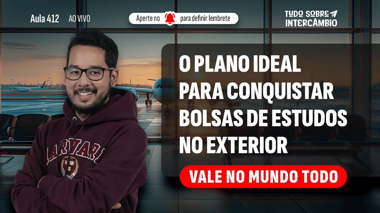 O PLANO IDEAL PARA CONQUISTAR BOLSAS DE ESTUDOS NO EXTERIOR