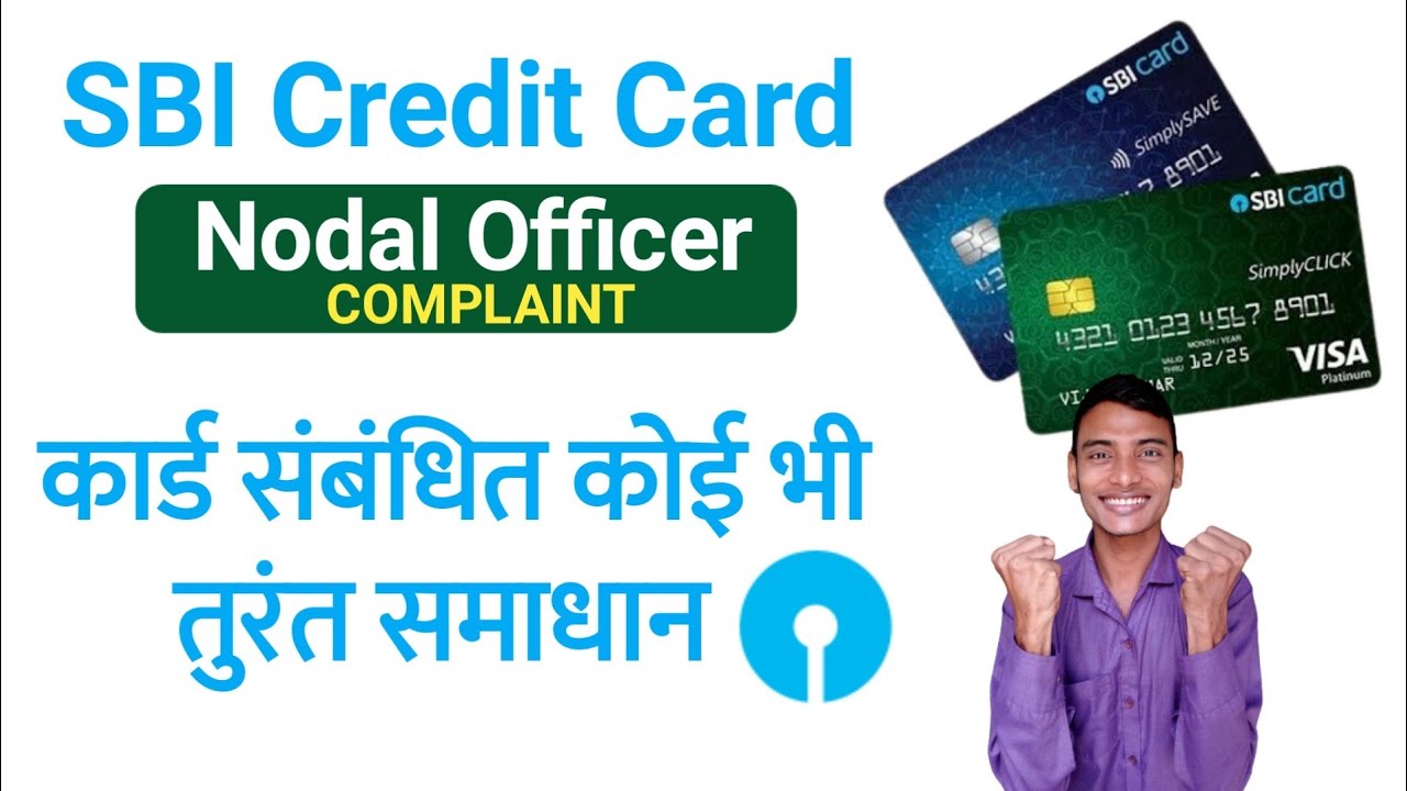 Sbi Card Online Complaint to Nodal officer, Credit Card Sbi, not satisfied with Customer Care centre