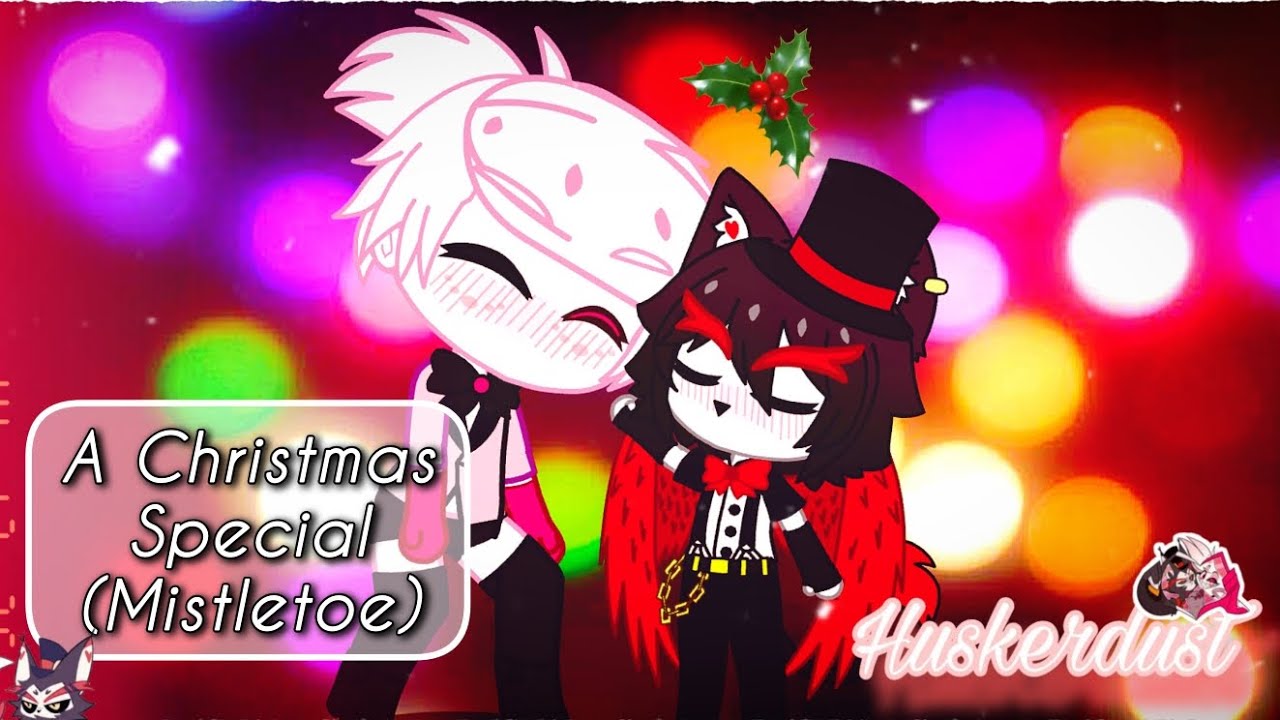 A Christmas Special! (Mistletoe) || Huskerdust || Gacha Club || Music Video