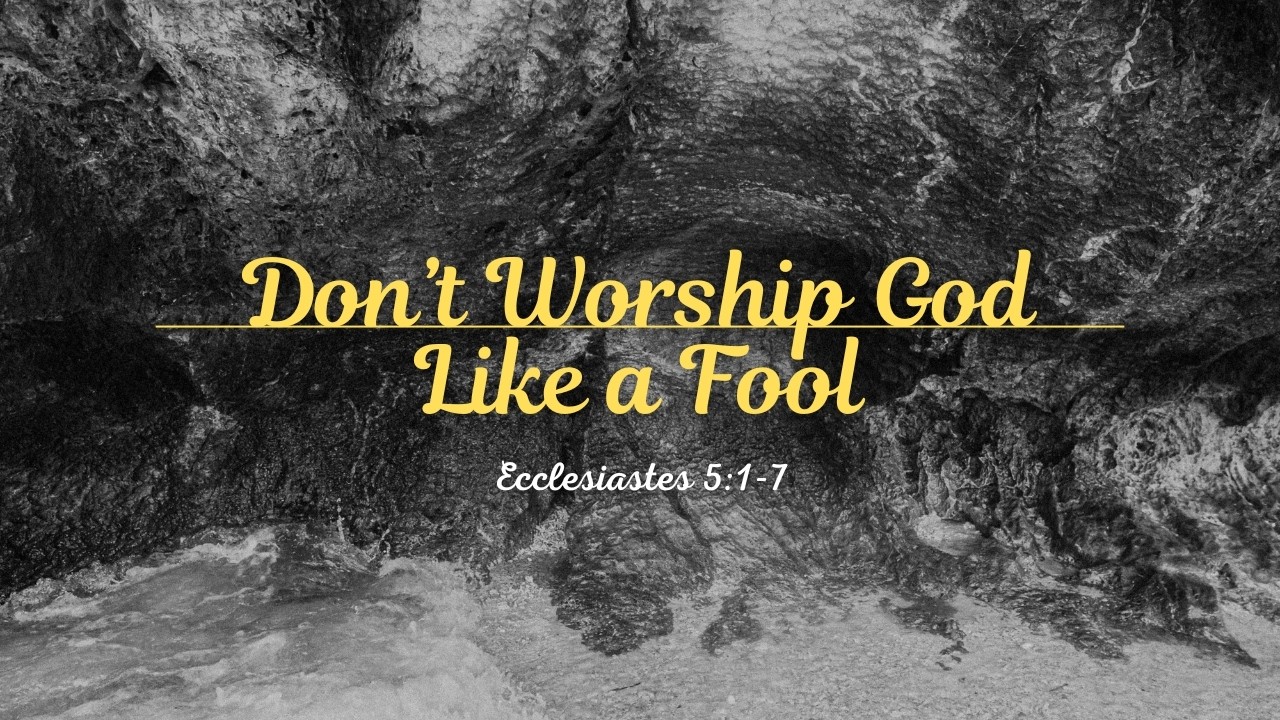 Don't Worship God Like a Fool