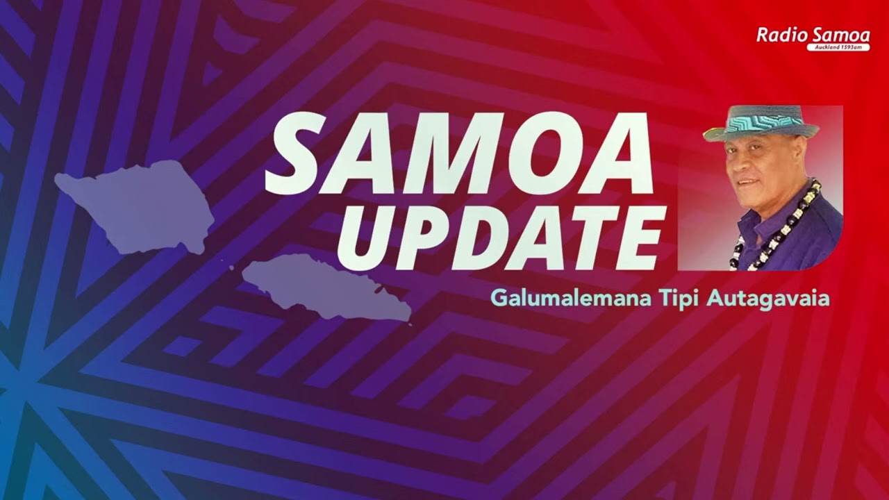 Samoa Update - 04 Aperila 2025 (Galumalemana Tipi Autagavaia)