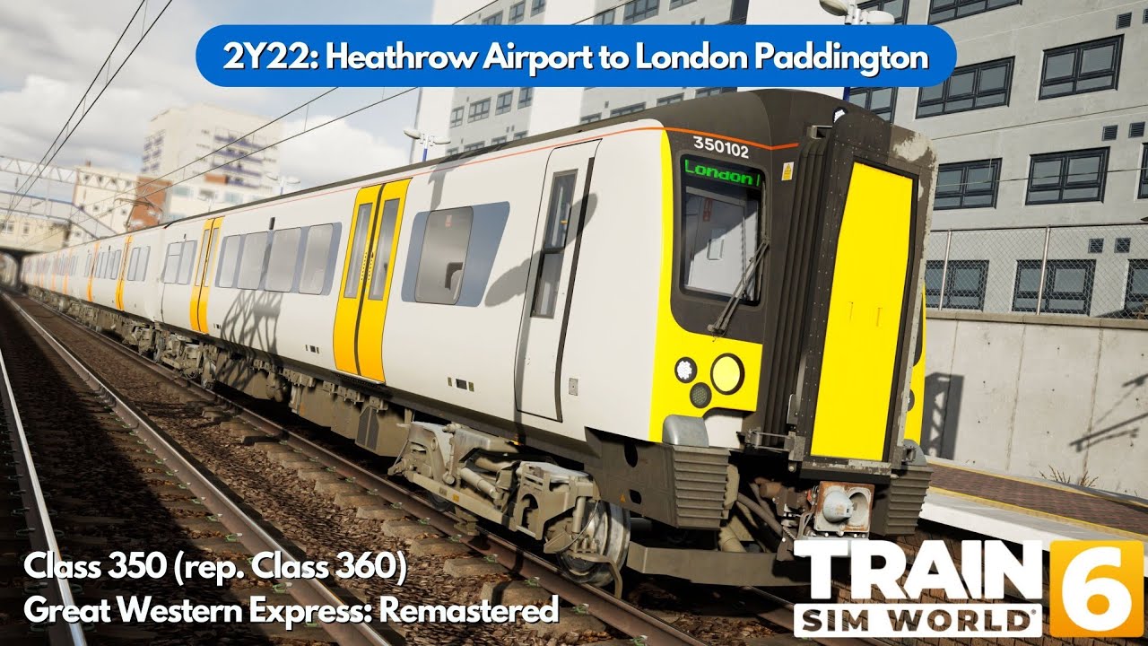 Class 350 | Heathrow Airport to London Paddington | Great Western Express: Remastered 