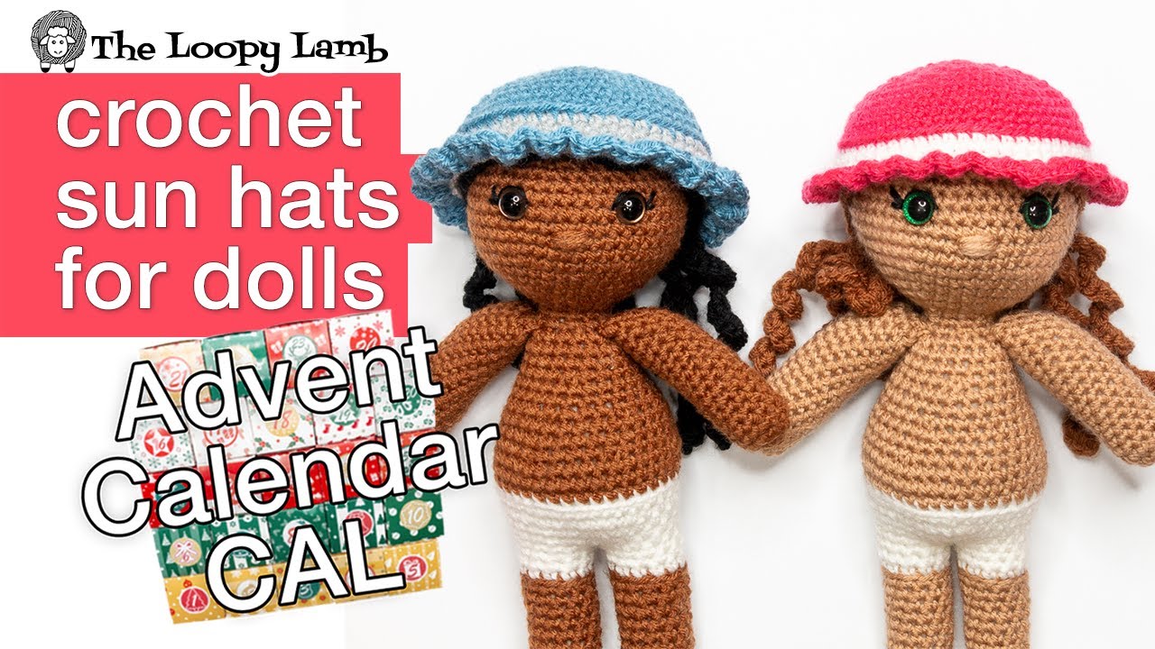 How to Crochet A Sun Hat for Dolls - Amigurumi Advent Calendar CAL Week 20