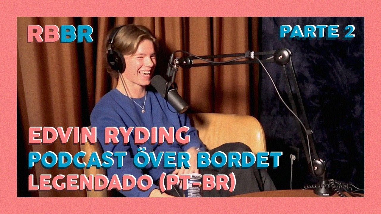 Edvin Ryding no Podcast Över Bordet Legendado (PT-BR) PARTE 2