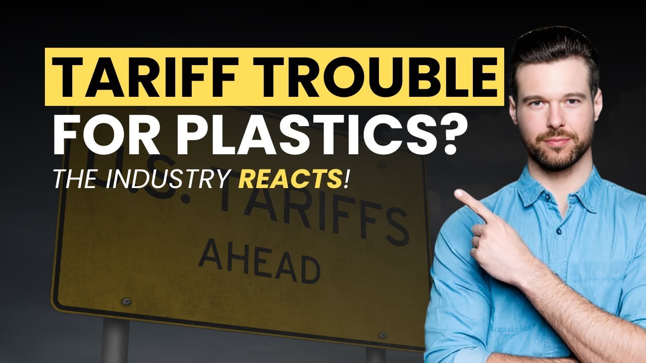 Tariff Trouble for Plastics? Full Breakdown of 2025 Trade Disruptions
