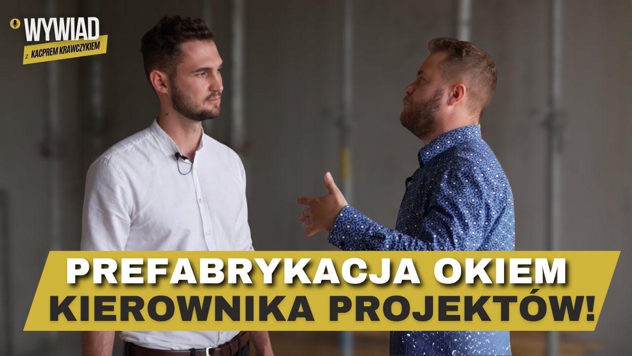 Co sądzi kierownik projekt&oacute;w deweloperskich i budowlanych o prefabrykacji? Kacper Krawczak
