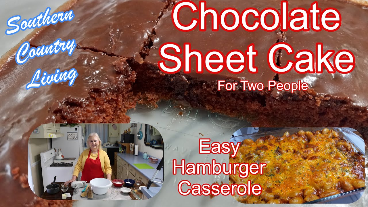 Chocolate Sheet Cake For Two People  /  Easy Hamburger Casserole