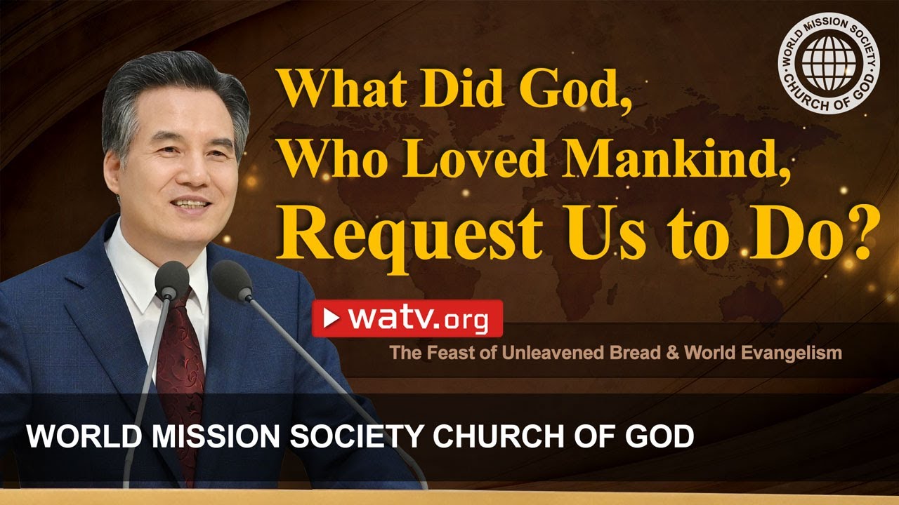 The Feast of Unleavened Bread & World Evangelism | WMSCOG, Church of God, Ahnsahnghong