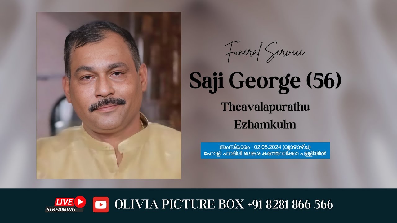 Saji George (56) Theavalapurathu, Ezhamkulm I 02.05.2024