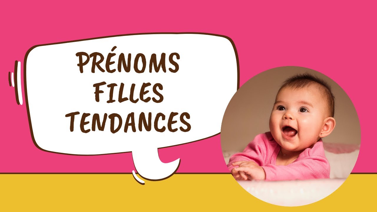 Pr&eacute;noms Filles Tendances