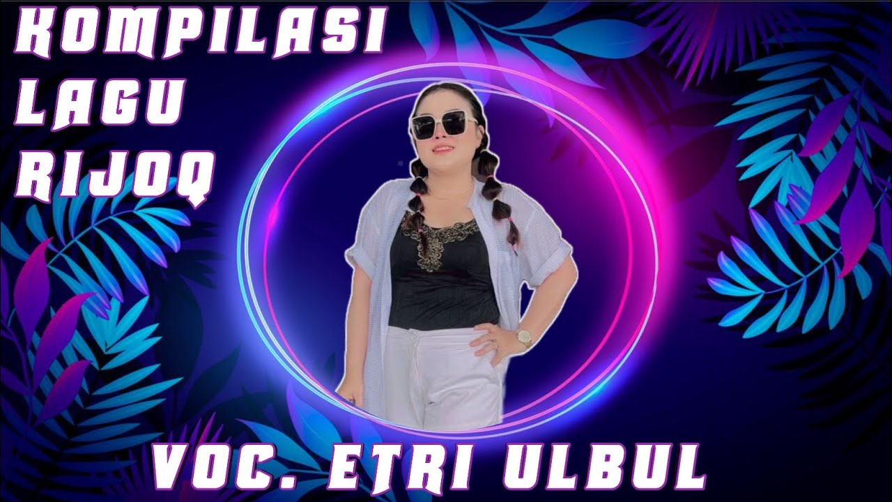 KOMPILASI LAGU RIJOQ VOC. ETRI ULBUL 🔈🔉🔊🔊🔥🆙🆙🆙 #rijoq #vionaaudiosoundsystem #kutaibarat 