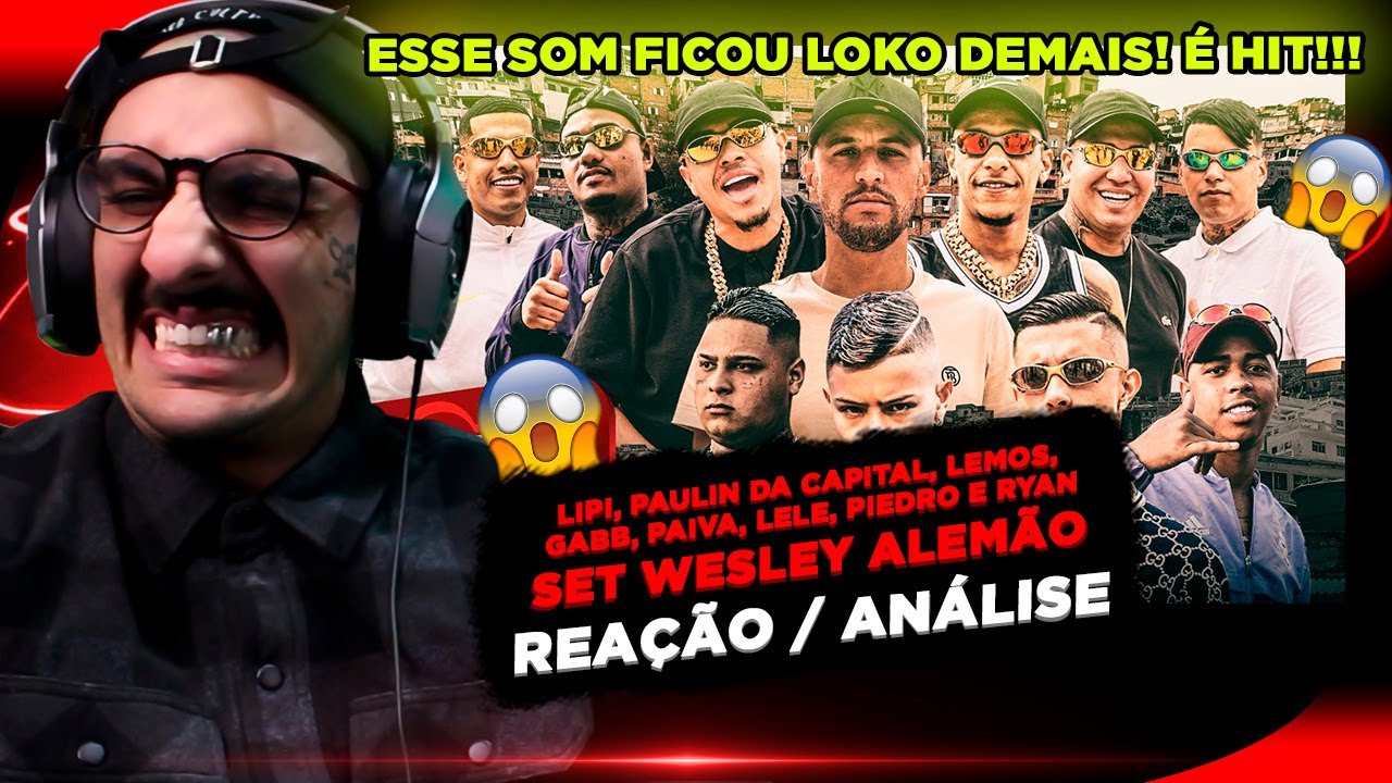 SET WESLEY ALEMÃO - Lipi, Paulin da Capital, Lemos, Gabb, Paiva, Lele, Piedro, Ryan [REAÇÃO/ANÁLISE]