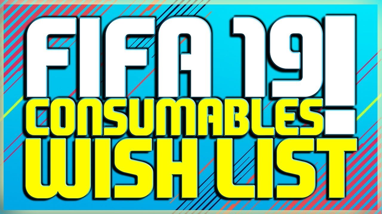 FIFA 19 CONSUMABLES WISH LIST - NEW CONSUMABLES I WOULD LIKE TO SEE IN FIFA 19