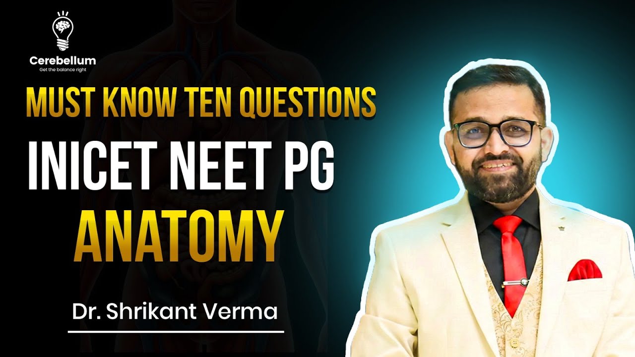 High-Yield Anatomy Rapid Revision | PYQs + Mnemonics That Actually Help (NEET PG/INICET)