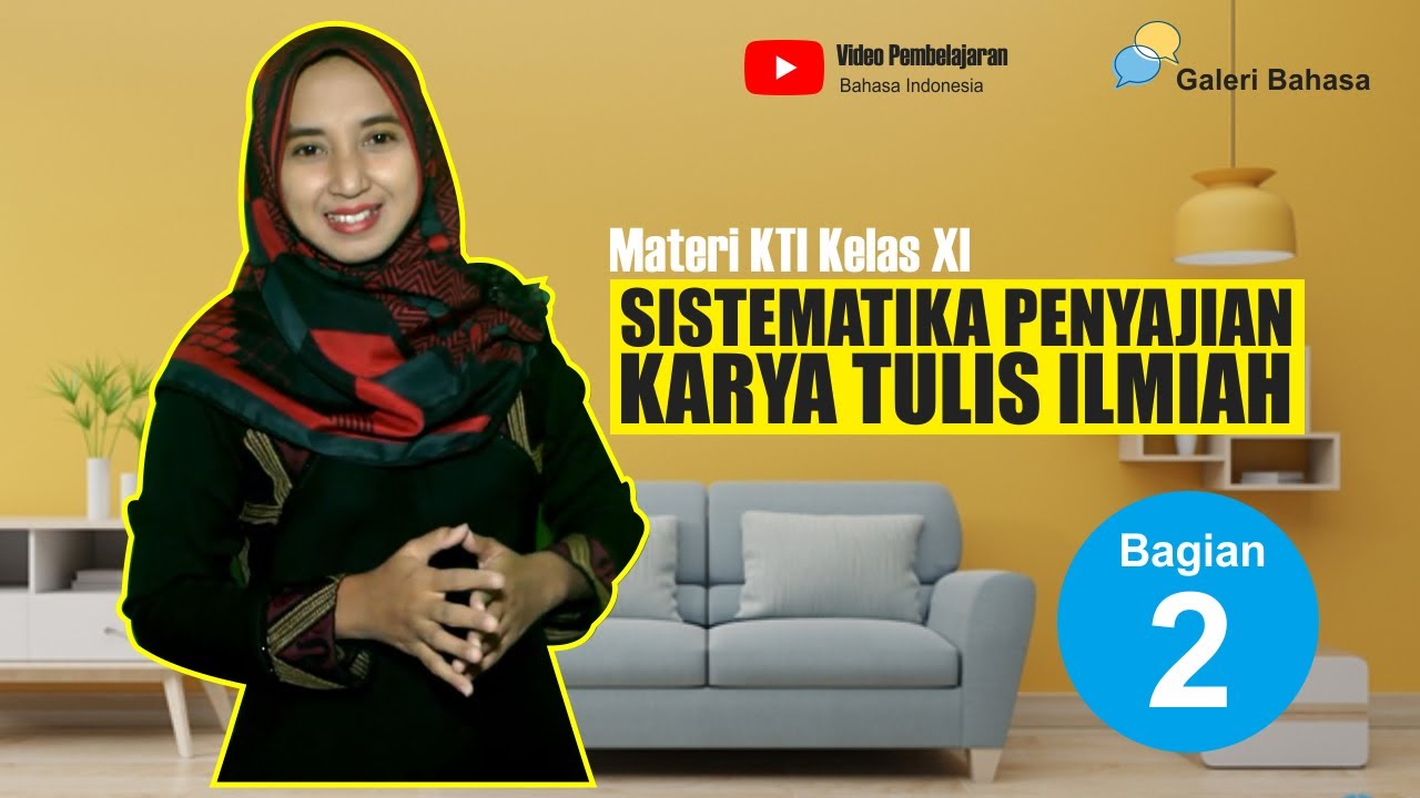 SISTEMATIKA PENYAJIAN KARYA TULIS ILMIAH | Materi KTI Kelas XI Bagian 2