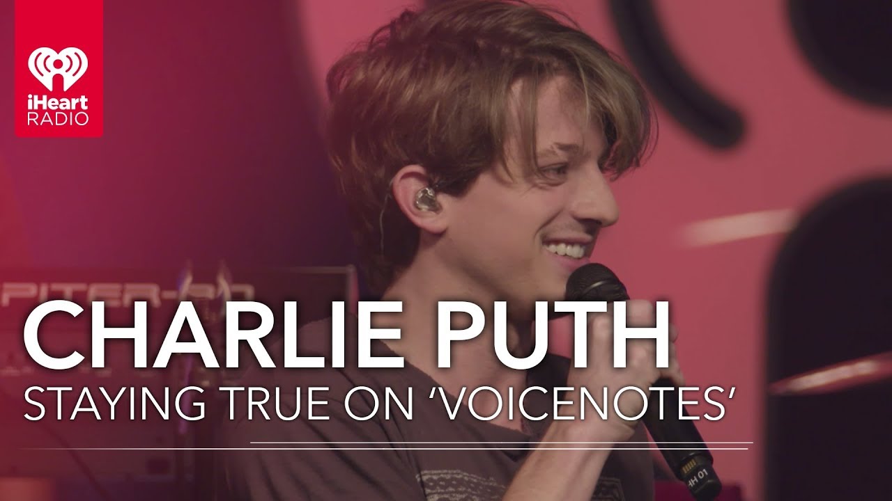 How Is Charlie Puth Staying True To Himself On 'Voicenotes'? | iHeartRadio Album Release Party