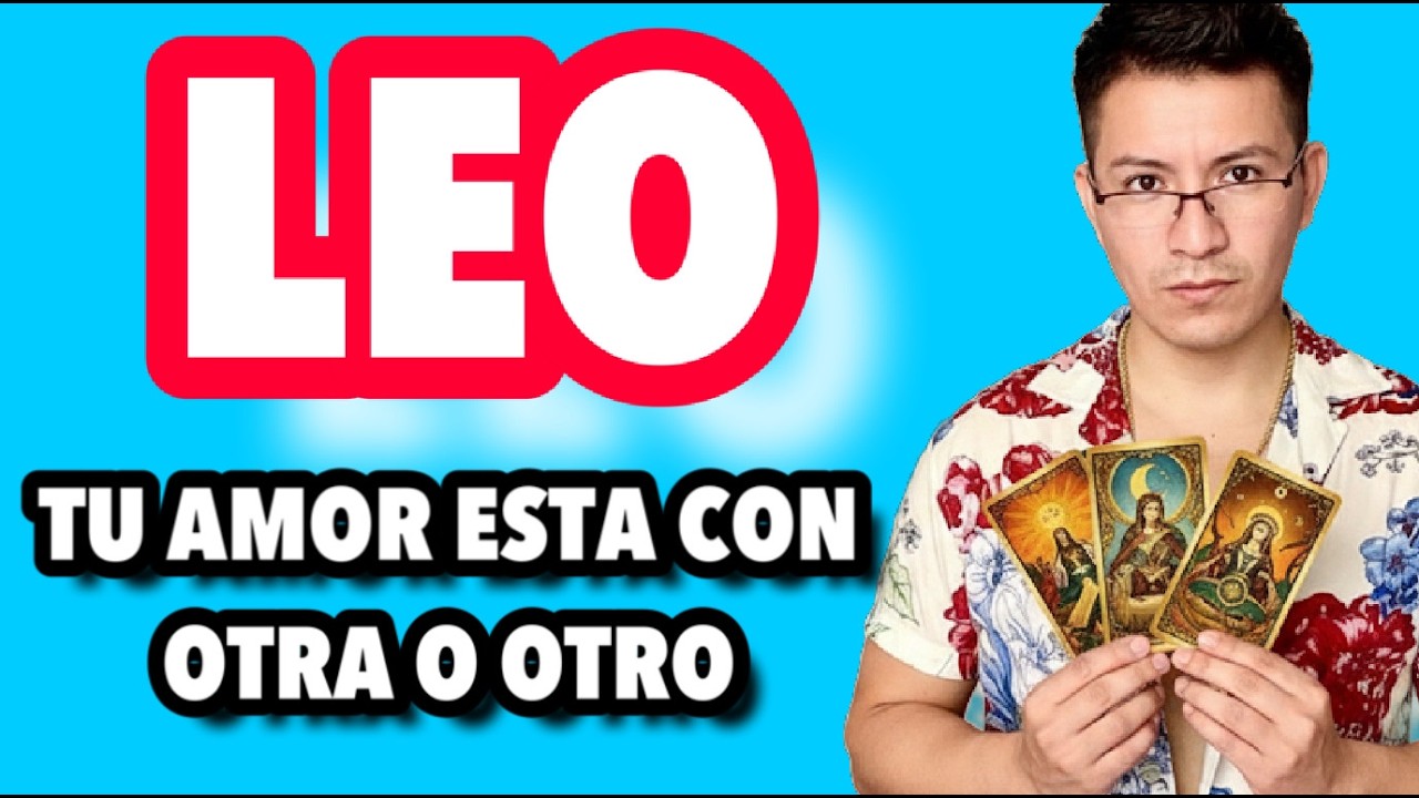 LEO ♌️ TE PONIA LOS CUERNOS 😱 AHORA LO SABRAS CON QUIEN