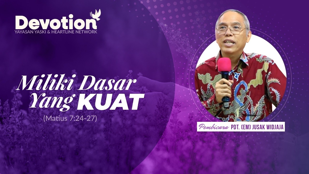 MILIKI DASAR YANG KUAT || Devotion Yayasan YASKI. 23 January 2026