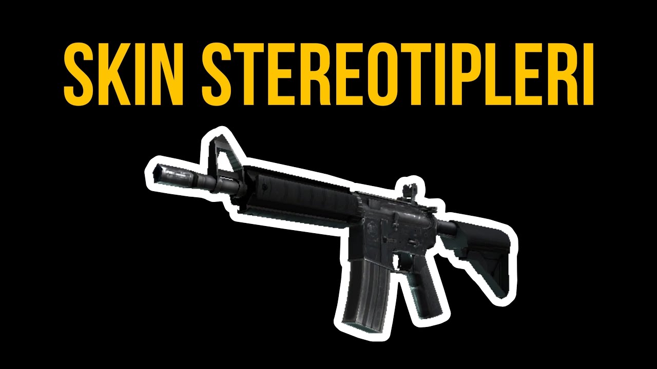 CS:GO SKIN STEREOTIPLERI - M4A4