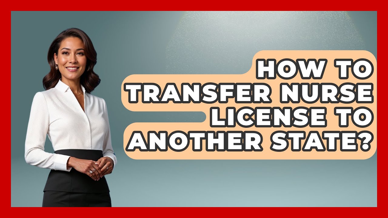 How To Transfer Nurse License To Another State? - Nursing Knowledge Exchange