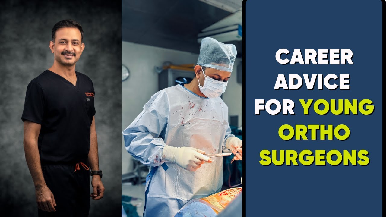 Passionate about Orthopaedics!!- Career advice for Young Ortho surgeons in India by Dr Walecha