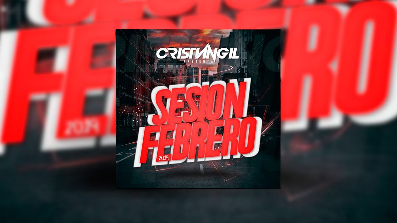 🔊 15 SESSION FEBRERO 2019 DJ CRISTIAN GIL 🎧