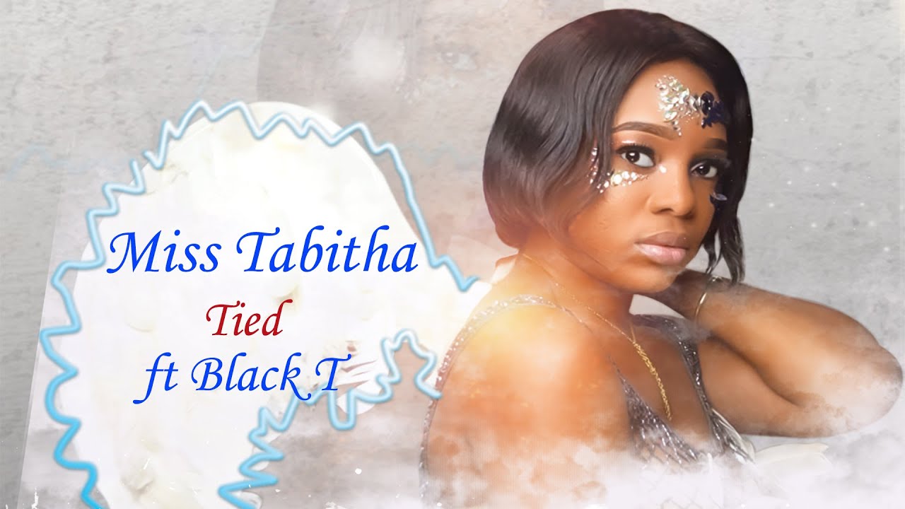 MISS TABITHA ft  Black t - TIED